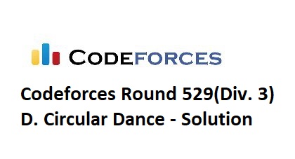 Codeforces Round 529(Div. 3) D. Circular Dance - Solution